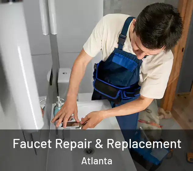  Faucet Repair & Replacement Atlanta