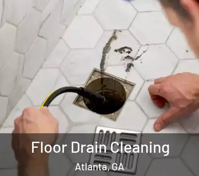  Floor Drain Cleaning Atlanta, GA