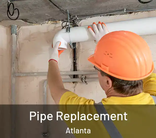  Pipe Replacement Atlanta